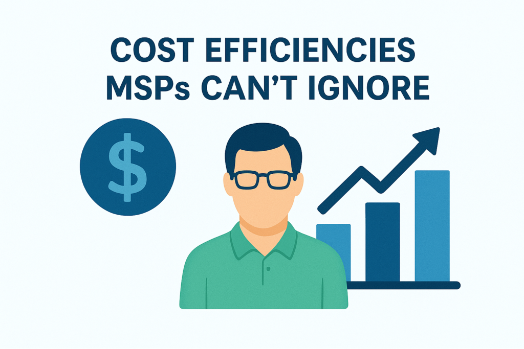 Cost Efficiencies MSPs Can't Ignore